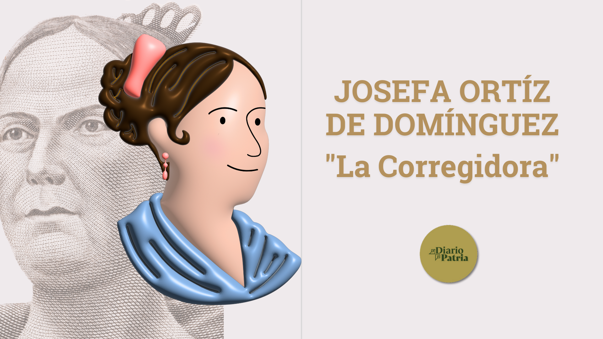 Mexicanas en la Historia: Josefa Ortíz de Domínguez, «La Corregidora»