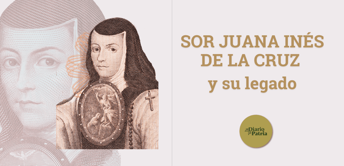 Mexicanas en la Historia: Sor Juana Inés de la Cruz y su legado