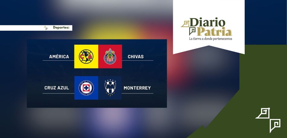 Listas las semifinales de la Liga MX, ¡tendremos Clásico Nacional!